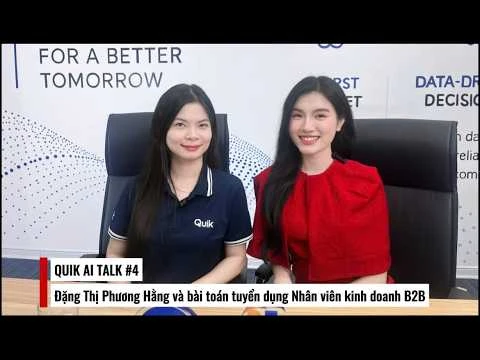 Quik AI Talk #04 | Đặng Thị Phương Hằng và bài toán tuyển dụng Nhân viên Kinh doanh B2B