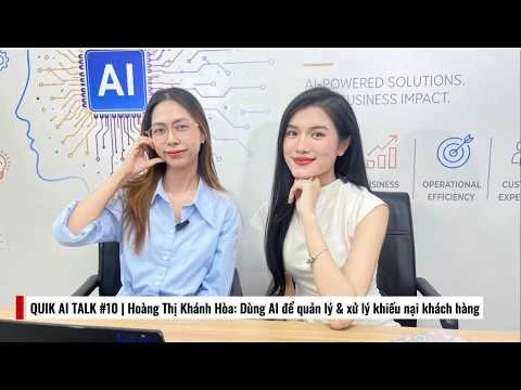 QUIK AI TALK #10 | Hoàng Thị Khánh Hòa: Dùng AI để quản lý & xử lý khiếu nại khách hàng