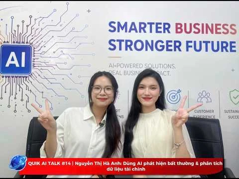QUIK AI TALK #14 | Nguyễn Thị Hà Anh: Dùng AI phát hiện bất thường & phân tích dữ liệu tài chính