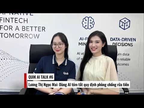 Quik AI Talk #06 | Lương Thị Ngọc Mai: Dùng AI tóm tắt quy định phòng chống rửa tiền