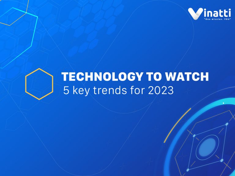 TECHNOLOGY TO WATCH: 5 KEY TRENDS FOR 2023
